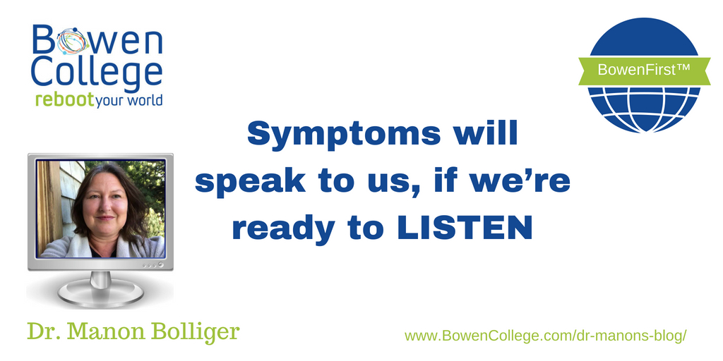 Blog - Symptoms will speak to us, if we’re ready to LISTEN
