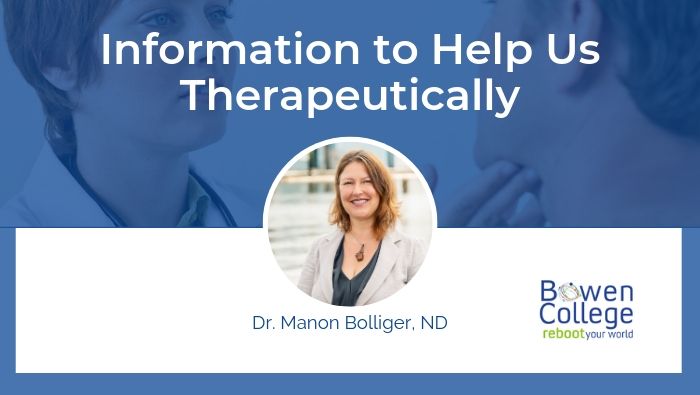 Information to Help Us Therapeutically by Dr Manon Bolliger, ND