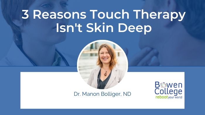 3 Reasons Touch Therapy Isn't Skin Deep by Manon Bolliger, ND