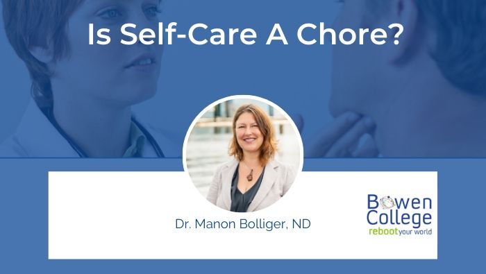 Is Self-Care A Chore? by Dr. Manon Bolliger, ND