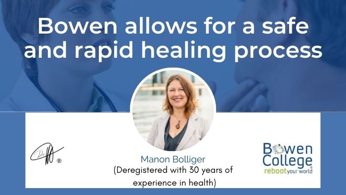 Bowen allows for a safe and rapid healing process