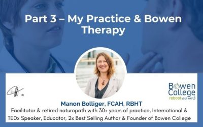 Part 3 – My Practice & Bowen Therapy